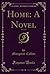 Home: A Novel, Vol. 1 of 5
