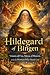 Hildegard of Bingen: Vision...