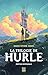 La Trilogie de Hurle, l'intégrale, nouvelle édition