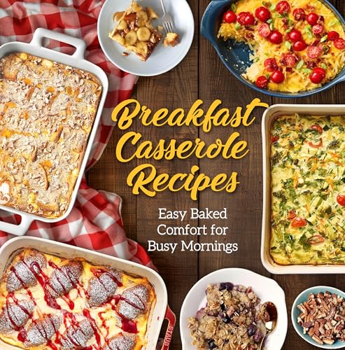 Breakfast Casserole Recipes: Easy Baked Comfort for Busy Mornings (Kindle Edition)