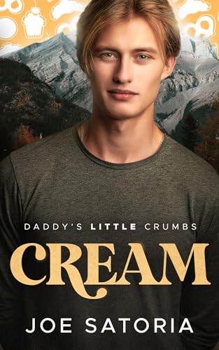 Cream: An MM Age Play Romance (Daddy's Little Crumbs Book 1)