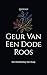 Geur Van Een Dode Roos: Een...