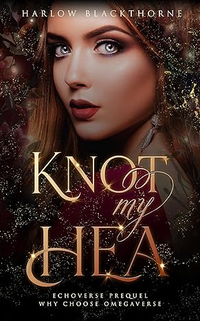 Knot My HEA: Omegaverse Why Choose (Kindle Edition)