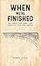 When We're Finished