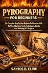 PYROGRAPHY FOR BE...