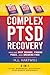 Complex PTSD Recovery Book (4‑in‑1) by M. J. Hartwell