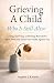 Grieving A Child Who Is Sti...