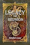 Legacy: The Reunion (Legacy Chronicles, #2) Legacy: The Reunion (Legacy Chronicles, #2)