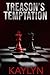 Treason's Temptation