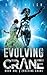 Evolving Crane: Book One Evolving Crane VSN-3