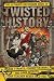 The Ultimate Bathroom Book of Twisted History by Max Factson