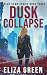 Dusk Collapse by Eliza Green Dusk Collapse by Eliza Green