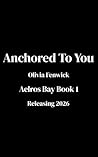 Anchored To You: ...