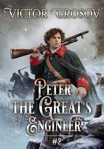 Peter the Great's Engineer (Book #2): A Historical Portal Progression Fantasy Series