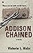 Addison Chained by Victoria L. Hicks Addison Chained by Victoria L. Hicks