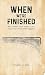 WHEN WE'RE FINISHED: Why co...