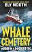 Whale Cemetery: Murder On A Smuggler's Tide: A DCI Finnegan Yorkshire Crime Thriller - Book 12