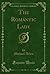 The Romantic Lady (Classic Reprint)