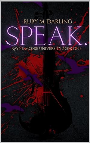 Speak. (Rayne-Moore University, #1)