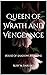 Queen of Wrath and Vengeanc...