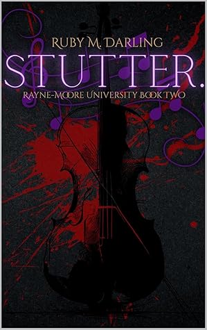 Stutter. (Rayne-Moore University Duet #2)
