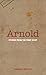 Arnold: Stories from the Pr...
