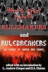 Horrific Scribes Presents: Rulemakers and Rulebreakers: 26 Works of Order and Chaos (Horrific Scribes Anthologies)