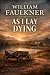 As I Lay Dying: William Faulkner’s Classic Novel — Cleanly Formatted & Carefully Prepared Text (Optimized for Readability)