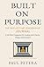 Built on Purpose: The Refle...