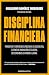 Disciplina financiera by Guillermo Ramírez Snebeger