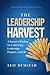 The Leadership Harvest by Leif Hemstad