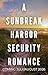 Accidental Bodyguard Summer: A grumpy/sunshine, forced proximity, he falls first romcom