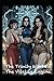 The Trinity Witches & The Vitality Engine by Pip Quillwright