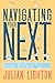 Navigating Your Next: Discover the Career You Want and the Path to Get There