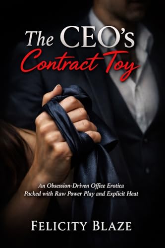 The CEO’s Contract Toy: An Obsession-Driven Office Erotica Packed with Raw Power Play and Explicit Heat (Kindle Edition)