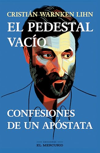 El pedestal vacío: Confesiones de un apóstata (Spanish Edition)