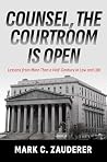 Counsel, the Courtroom Is Open: Lessons from More Than a Half-Century in Law and Life