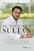 Be Your Own Sultan: The Tra...
