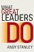 What Great Leaders Do: 7 Essentials for Enduring Impact