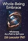 Whole-Being-Embrace by Zeb Lancaster Whole-Being-Embrace by Zeb Lancaster