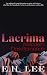 Lacrima: A Modern Dark Romance (Love Inflicted, #1)