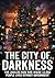 The City of Darkness: The l...