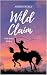 Wild Claim (Wild, #4)