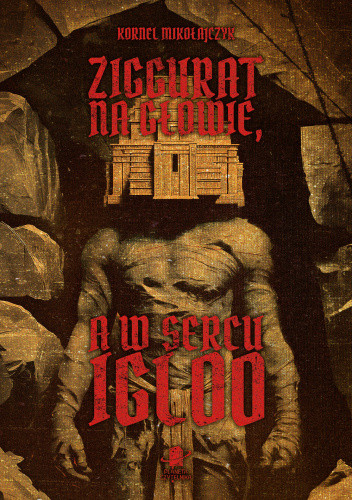 Ziggurat na głowie, a w sercu igloo