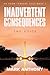 Inadvertent Consequences: T...