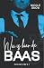 Wie is hier de baas (Chicago CEO's Book 1) (Dutch Edition)