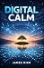 Digital Calm: A Non-Techie’...