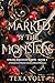 Marked by the Monsters: A P...