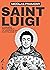 Saint Luigi: Comment répondre à la violence du capitalisme