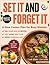 Set It and Forget It Slow Cooker Plan: 120+ Dump-and-Go Recipes for Busy Women + Cozy 28-Day Meal Guide with Weekly Shopping Lists